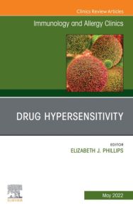 Drug Hypersensitivity, An Issue of Immunology and Allergy Clinics of North America, E-Book