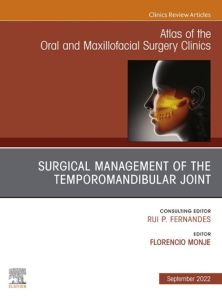 Temporomandibular Joint Surgery, An Issue of Atlas of the Oral & Maxillofacial Surgery Clinics, E-book