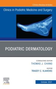 Podiatric Dermatology, An Issue of Clinics in Podiatric Medicine and Surgery, E-Book