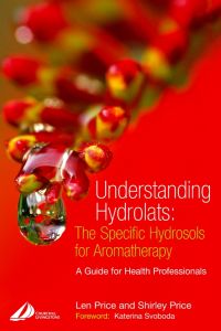 Understanding Hydrolats: The Specific Hydrosols for Aromatherapy