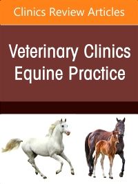 Toxicologic Disorders, An Issue of Veterinary Clinics of North America: Equine Practice