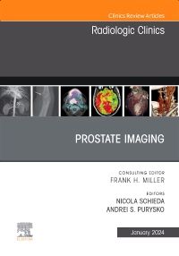 Prostate Imaging, An Issue of Radiologic Clinics of North America