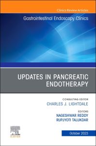 Updates in Pancreatic Endotherapy, An Issue of Gastrointestinal Endoscopy Clinics