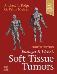 Enzinger and Weiss's Soft Tissue Tumors