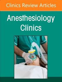 Regional Anesthesia, An Issue of Anesthesiology Clinics