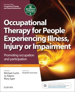 Occupational Therapy for People Experiencing Illness, Injury or Impairment - Elsevier eBook on VitalSource (previously entitled Occupational Therapy and Physical Dysfunction)