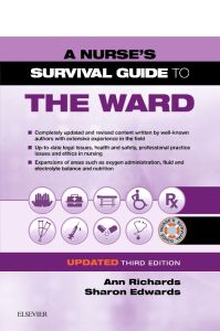 A Nurse's Survival Guide to the Ward - Updated Edition