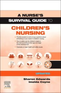 A Nurse's Survival Guide to Children's Nursing - Updated Edition