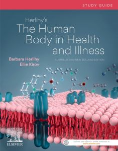 Herlihy’s The Human Body in Health and Illness Study Guide 1st ANZ edition