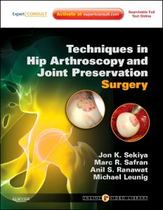 Techniques in Hip Arthroscopy and Joint Preservation Surgery