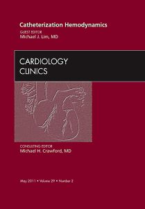 Catheterization Hemodynamics, An Issue of Cardiology Clinics
