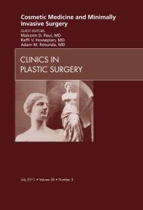 Cosmetic Medicine and Minimally Invasive Surgery, An Issue of Clinics in Plastic Surgery