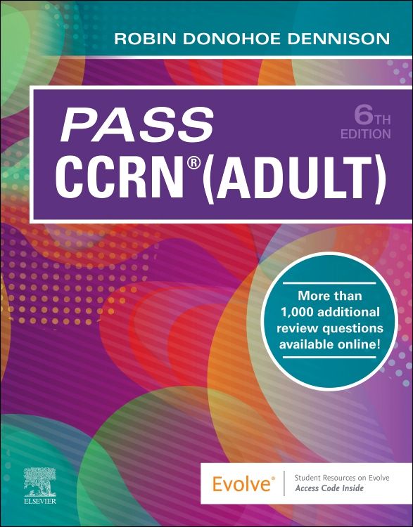 Pass CCRN® (Adult) 6th edition Robin Donohoe Dennison ISBN
