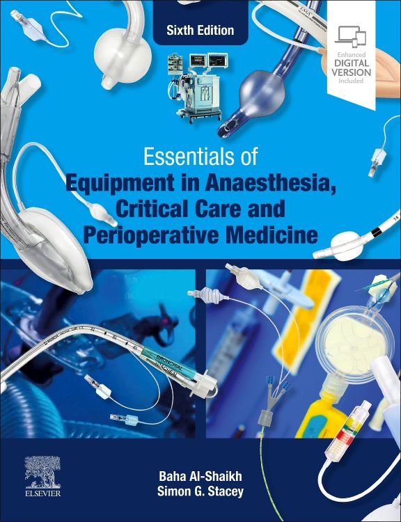 Essentials of Equipment in Anaesthesia, Critical 6th edition Baha Al