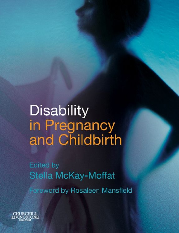 Disability in Pregnancy and Childbirth 1st edition Edited by Stella