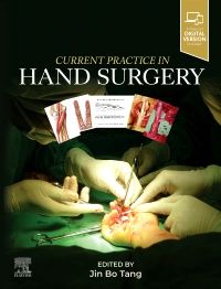 Current Practice in Hand Surgery: 1st edition | Edited by Jin Bo Tang ...