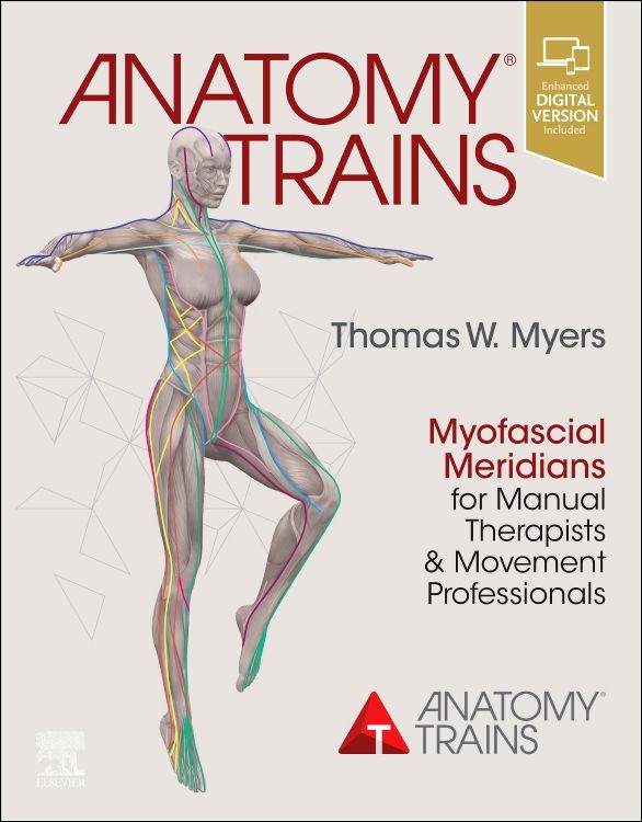 Anatomy Trains: 4th edition | Thomas W. Myers | ISBN