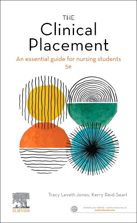 The Clinical Placement: 5th edition, Tracy Levett-Jones, ISBN:  9780729543880