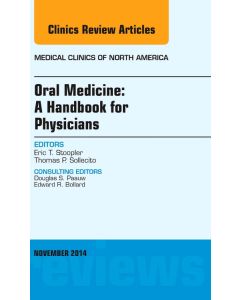 Oral Medicine: A Handbook for Physicians, An Issue of Medical Clinics