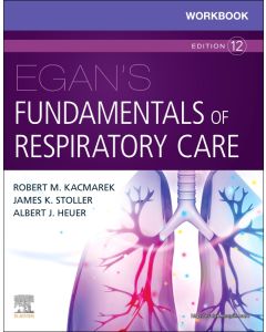 Workbook for Egan's Fundamentals of Respiratory Care