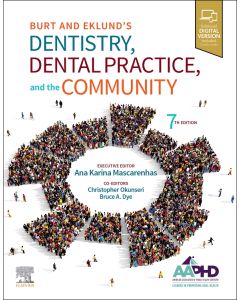 Burt and Eklund’s Dentistry, Dental Practice, and the Community