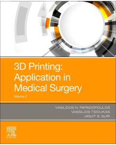 3D Printing: Applications in Medicine and Surgery Volume 2