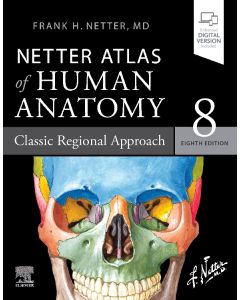 Netter Atlas of Human Anatomy: Classic Regional Approach