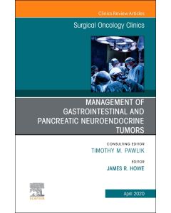 Management of GI and Pancreatic Neuroendocrine Tumors,An Issue of Surgical Oncology Clinics of North America