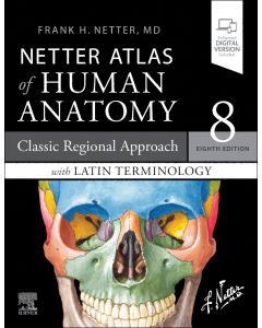 Netter Atlas of Human Anatomy: Classic Regional Approach with Latin Terminology