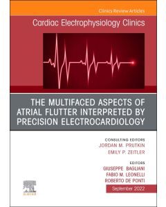 The Multifaced Aspects Of Atrial Flutter Interpreted By Precision Electrocardiology, An Issue of Cardiac Electrophysiology Clinics