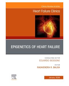 Epigenetics of Heart Failure, An issue of Heart Failure Clinics